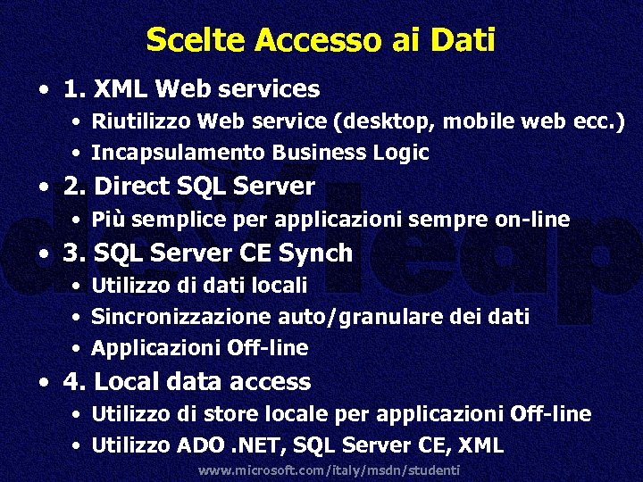 Scelte Accesso ai Dati • 1. XML Web services • Riutilizzo Web service (desktop,