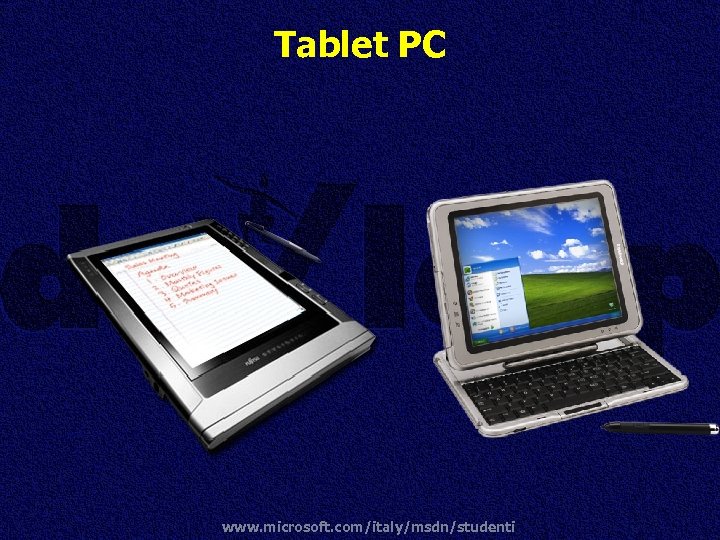 Tablet PC www. microsoft. com/italy/msdn/studenti 