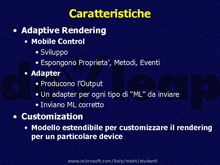 Caratteristiche • Adaptive Rendering • Mobile Control • Sviluppo • Espongono Proprieta’, Metodi, Eventi