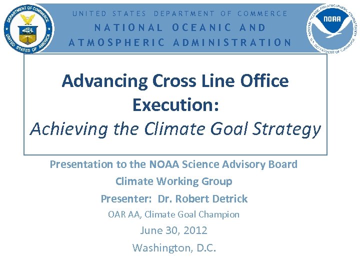 UNITED STATES DEPARTMENT OF COMMERCE NATIONAL OCEANIC AND ATMOSPHERIC ADMINISTRATION Advancing Cross Line Office