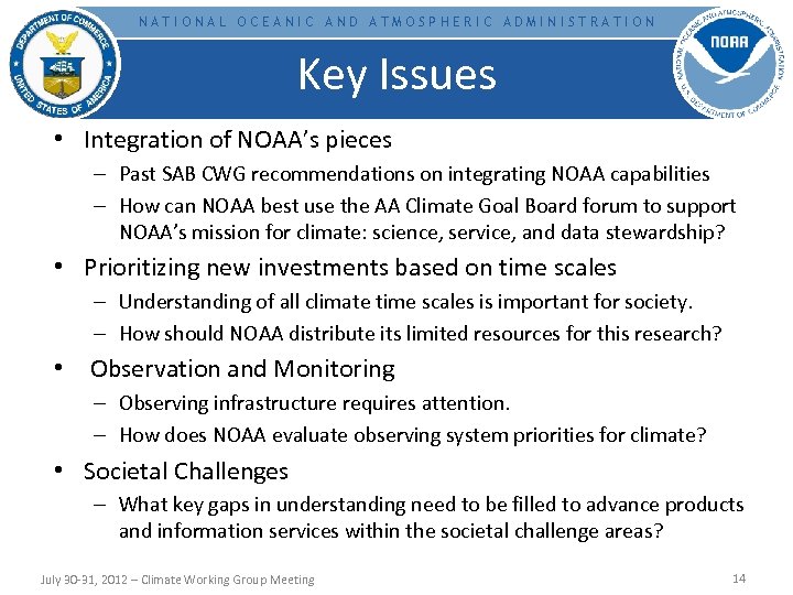 NATIONAL OCEANIC AND ATMOSPHERIC ADMINISTRATION Key Issues • Integration of NOAA’s pieces – Past