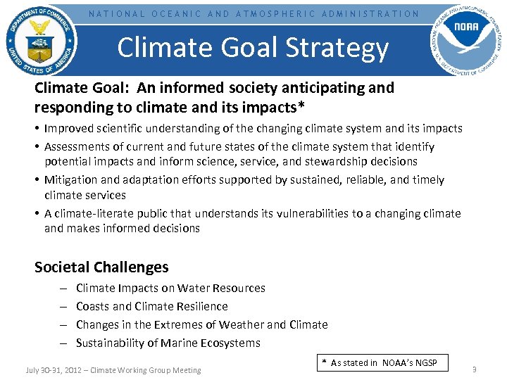 NATIONAL OCEANIC AND ATMOSPHERIC ADMINISTRATION Climate Goal Strategy Climate Goal: An informed society anticipating