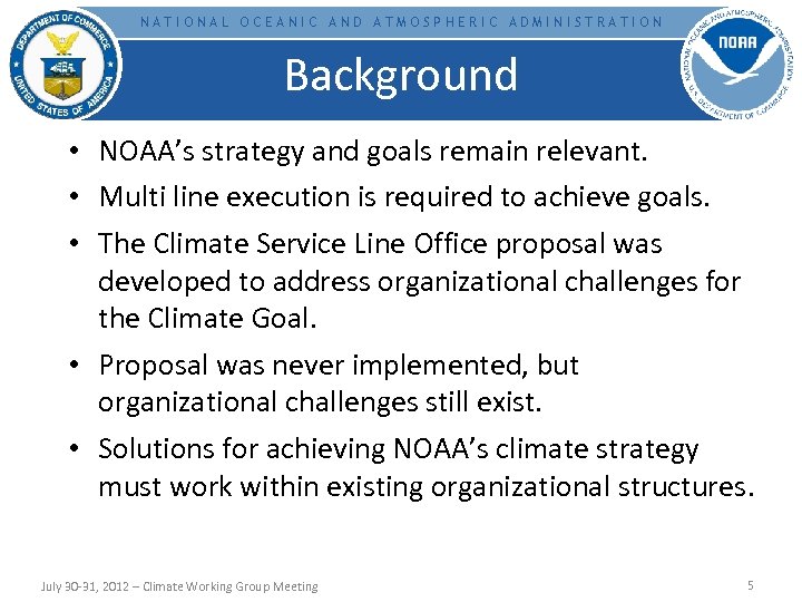 NATIONAL OCEANIC AND ATMOSPHERIC ADMINISTRATION Background • NOAA’s strategy and goals remain relevant. •