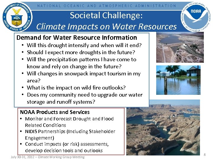NATIONAL OCEANIC AND ATMOSPHERIC ADMINISTRATION Societal Challenge: Climate Impacts on Water Resources Demand for