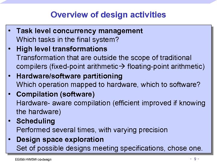 Overview of design activities • Task level concurrency management Which tasks in the final