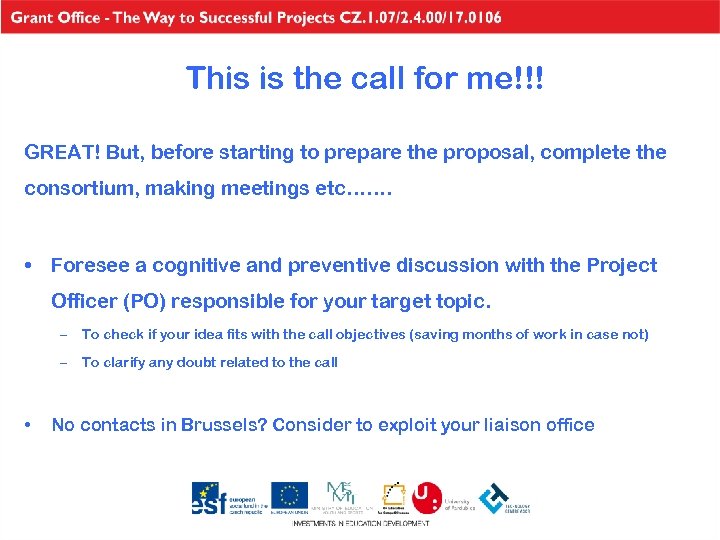 This is the call for me!!! GREAT! But, before starting to prepare the proposal,