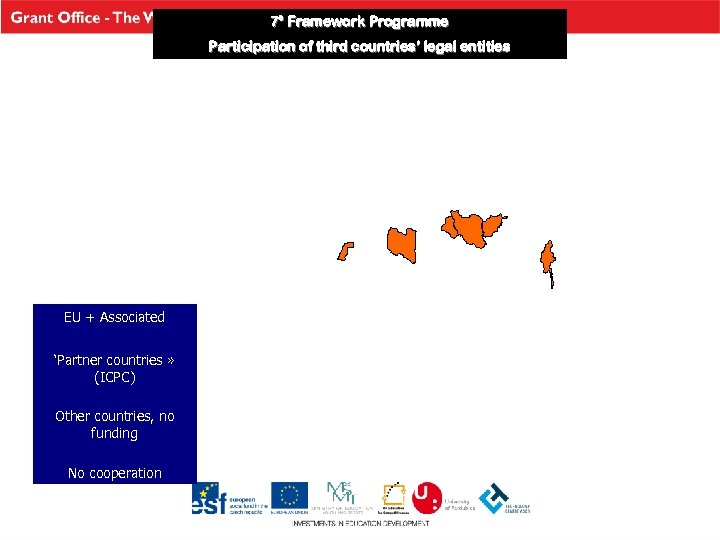 7° Framework Programme Participation of third countries’ legal entities EU + Associated ‘Partner countries
