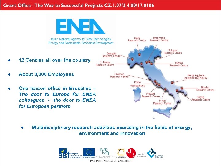  l 12 Centres all over the country l About 3, 000 Employees l