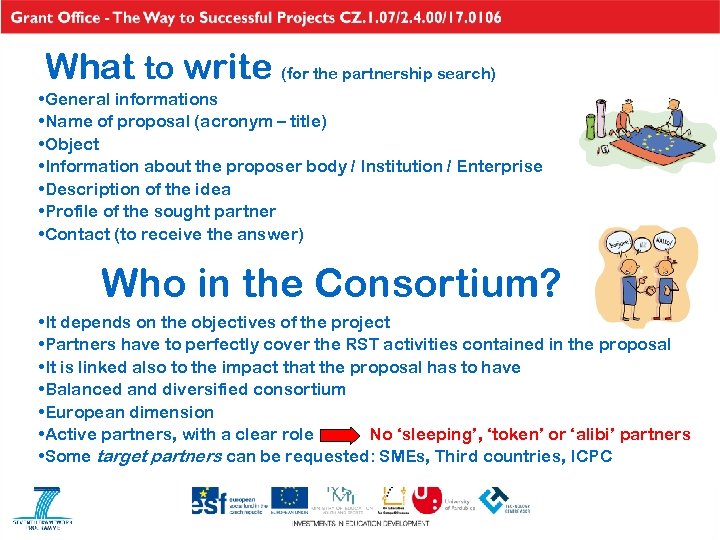 What to write (for the partnership search) • General informations • Name of proposal