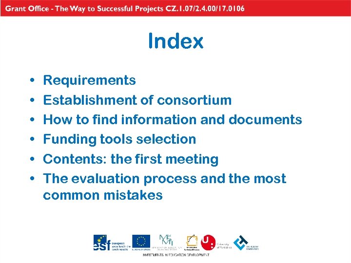 Index • • • Requirements Establishment of consortium How to find information and documents