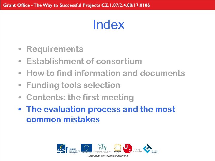 Index • • • Requirements Establishment of consortium How to find information and documents