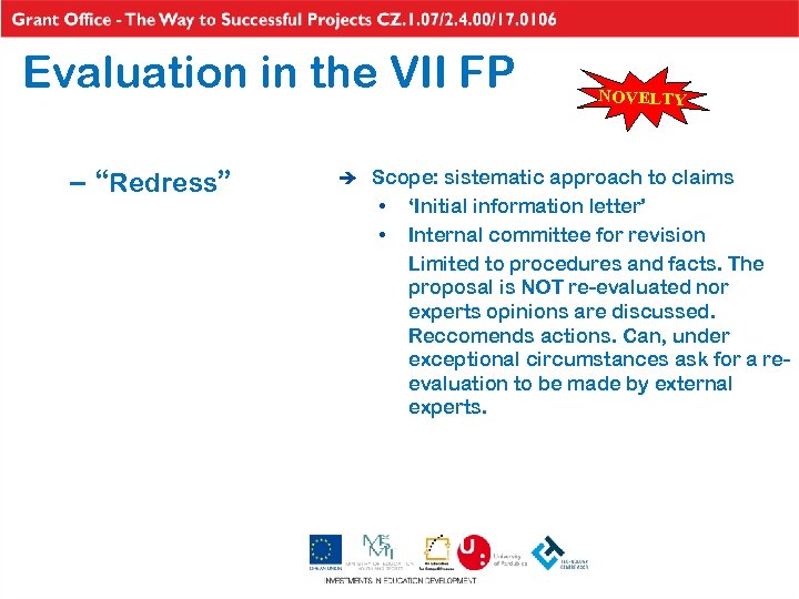 Evaluation in the VII FP – “Redress” NOVELTY è Scope: sistematic approach to claims