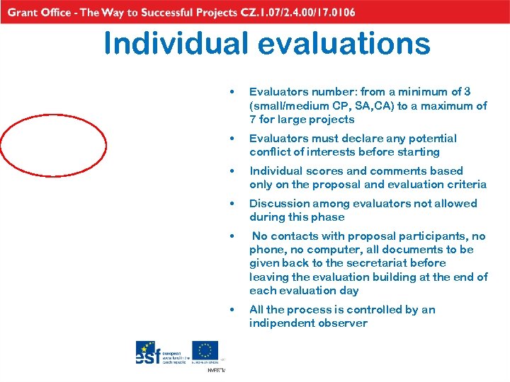 Individual evaluations • Evaluators number: from a minimum of 3 (small/medium CP, SA, CA)