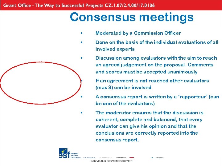 Consensus meetings • Moderated by a Commission Officer • Done on the basis of