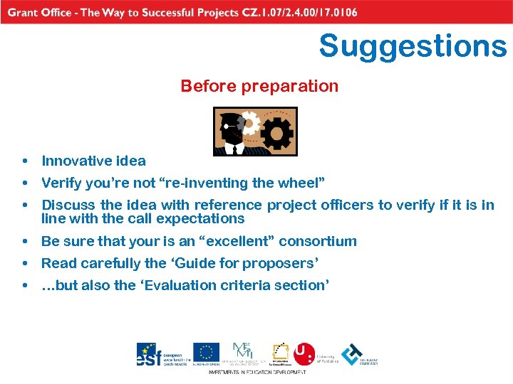 Suggestions Before preparation • Innovative idea • Verify you’re not “re-inventing the wheel” •