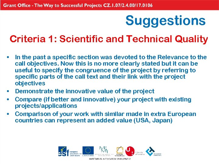 Suggestions Criteria 1: Scientific and Technical Quality • In the past a specific section