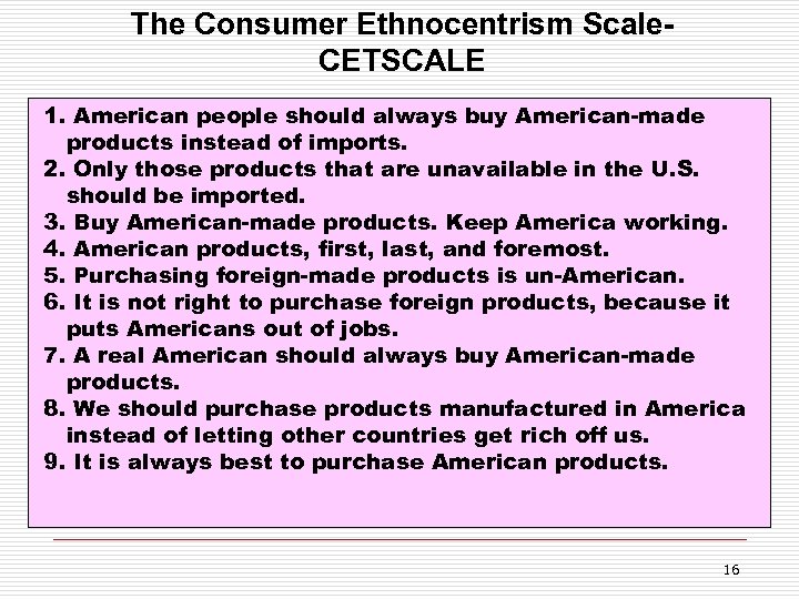 The Consumer Ethnocentrism Scale. CETSCALE 1. American people should always buy American-made products instead