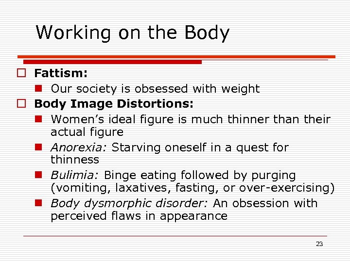 Working on the Body o Fattism: n Our society is obsessed with weight o