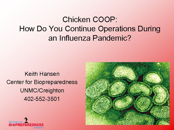 Chicken COOP: How Do You Continue Operations During an Influenza Pandemic? Keith Hansen Center