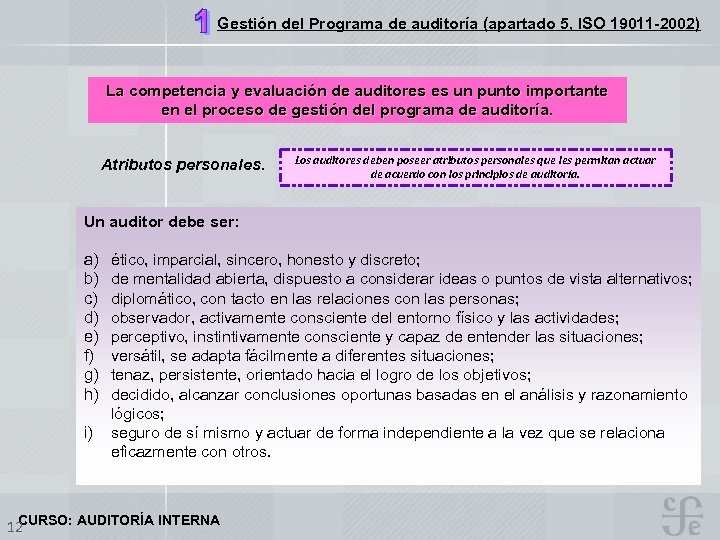 Gestión del Programa de auditoría (apartado 5, ISO 19011 -2002) La competencia y evaluación