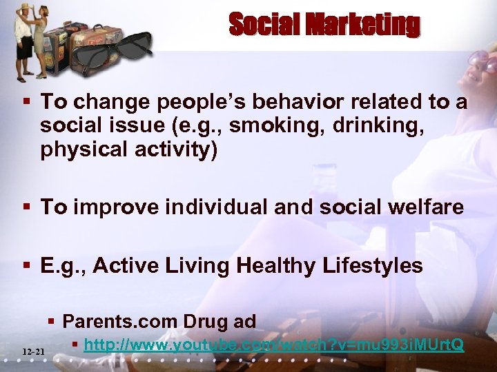 Social Marketing § To change people’s behavior related to a social issue (e. g.