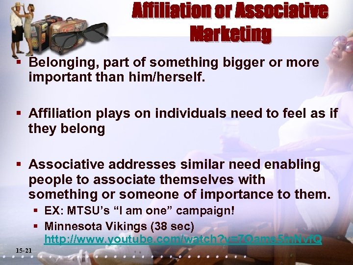 Affiliation or Associative Marketing § Belonging, part of something bigger or more important than
