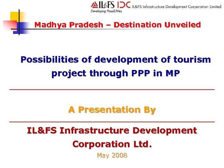 Madhya Pradesh – Destination Unveiled Possibilities of development of tourism project through PPP in