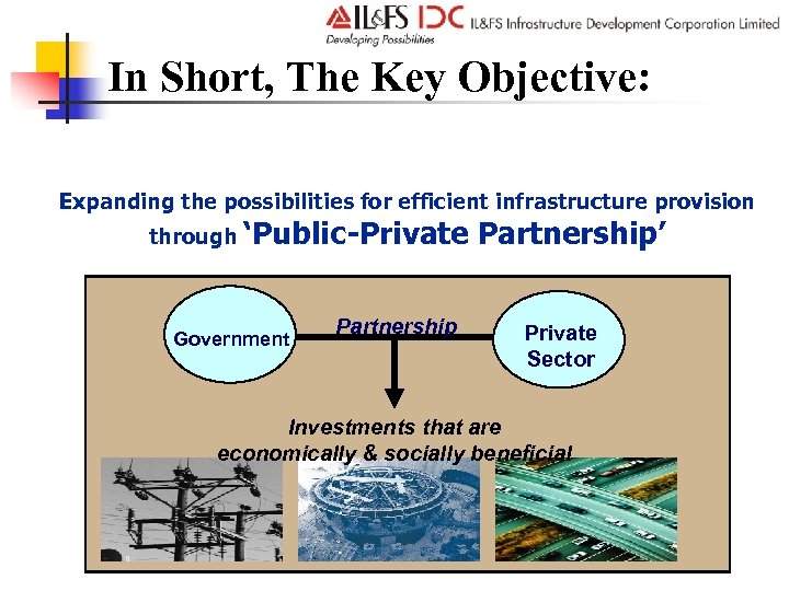 In Short, The Key Objective: Expanding the possibilities for efficient infrastructure provision through ‘Public-Private