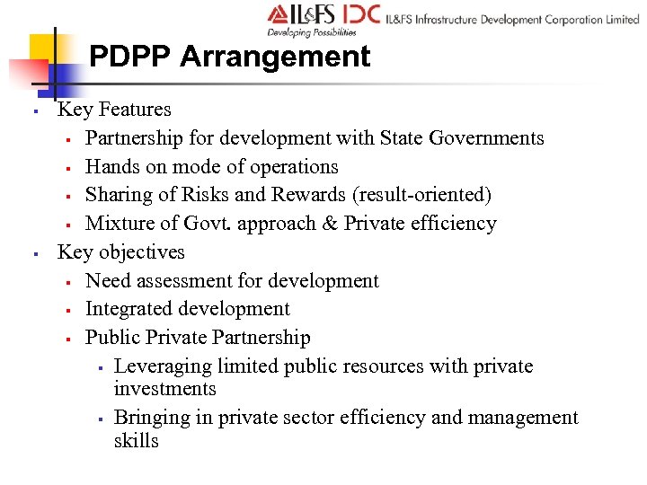 PDPP Arrangement § § Key Features § Partnership for development with State Governments §
