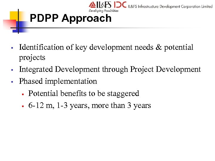 PDPP Approach § § § Identification of key development needs & potential projects Integrated