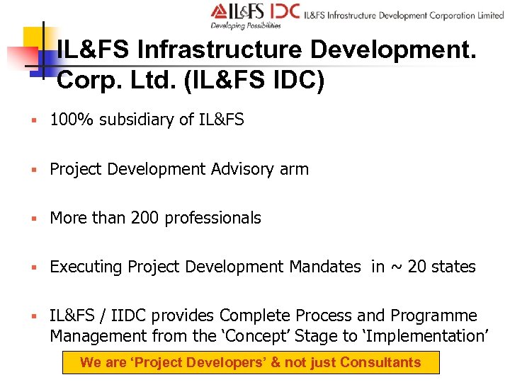IL&FS Infrastructure Development. Corp. Ltd. (IL&FS IDC) § 100% subsidiary of IL&FS § Project