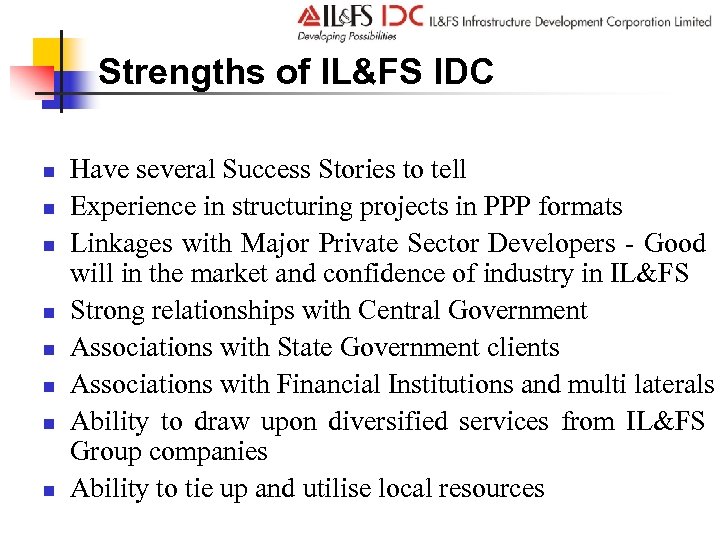 Strengths of IL&FS IDC n n n n Have several Success Stories to tell
