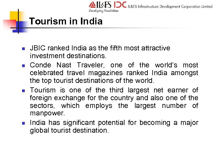 Tourism in India n n JBIC ranked India as the fifth most attractive investment