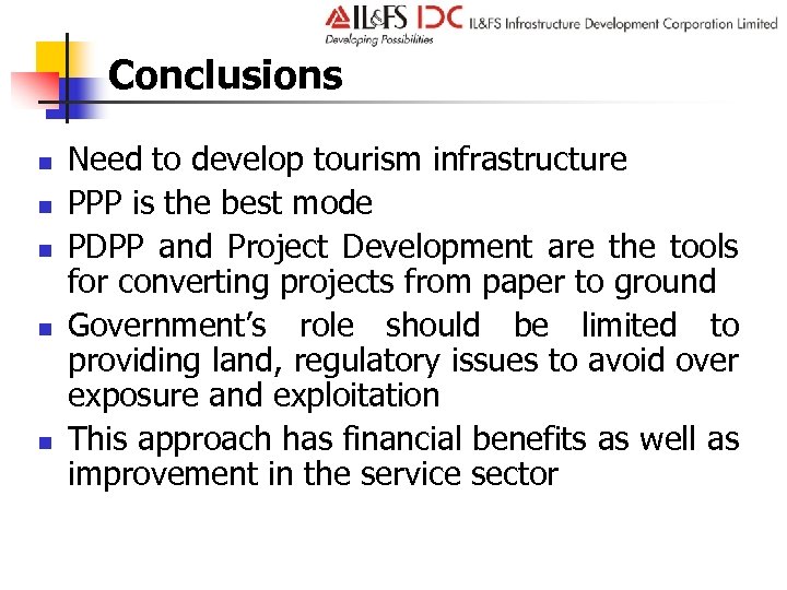 Conclusions n n n Need to develop tourism infrastructure PPP is the best mode