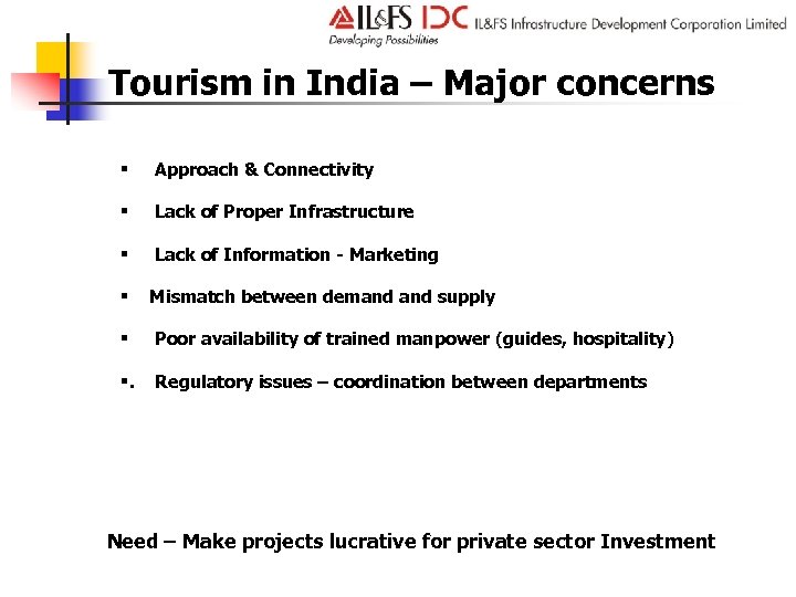 Tourism in India – Major concerns § Approach & Connectivity § Lack of Proper