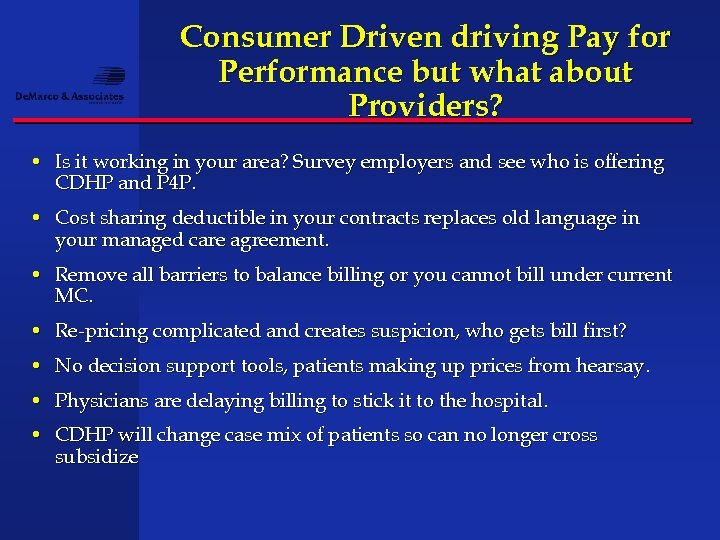 Consumer Driven driving Pay for Performance but what about Providers? • Is it working