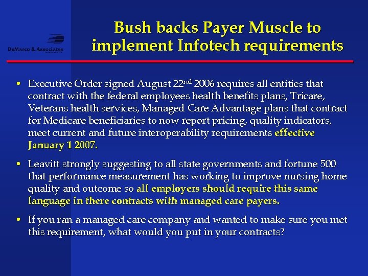 Bush backs Payer Muscle to implement Infotech requirements • Executive Order signed August 22