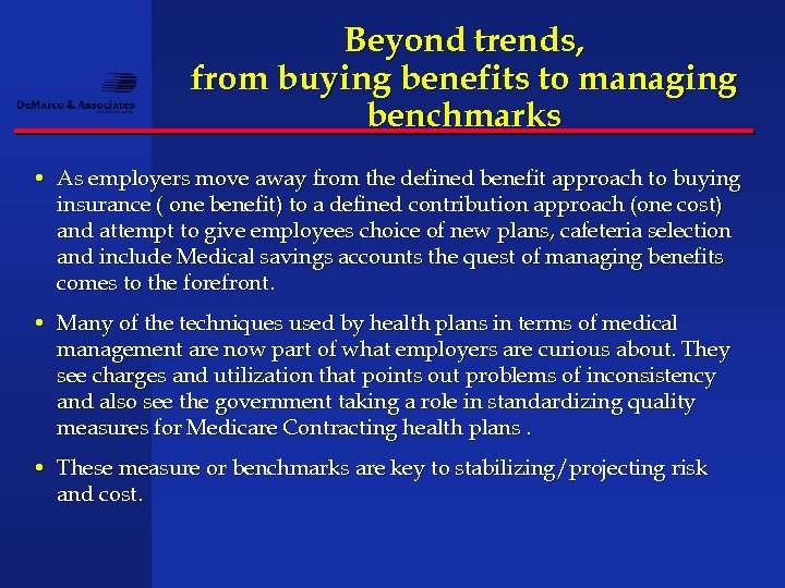 Beyond trends, from buying benefits to managing benchmarks • As employers move away from