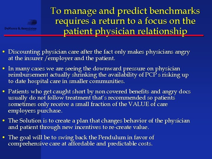 To manage and predict benchmarks requires a return to a focus on the patient