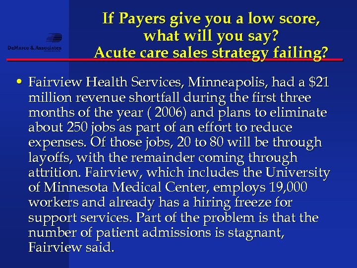 If Payers give you a low score, what will you say? Acute care sales