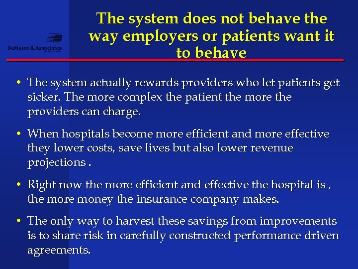 The system does not behave the way employers or patients want it to behave