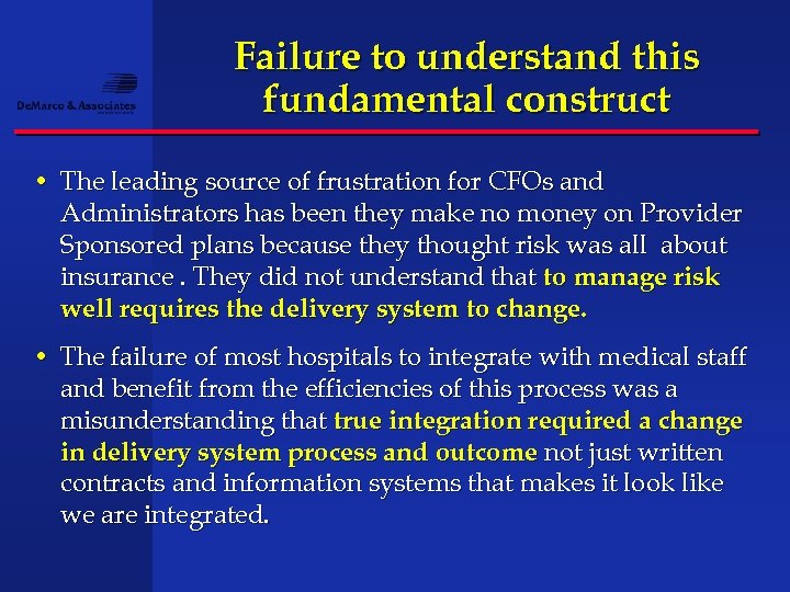 Failure to understand this fundamental construct • The leading source of frustration for CFOs