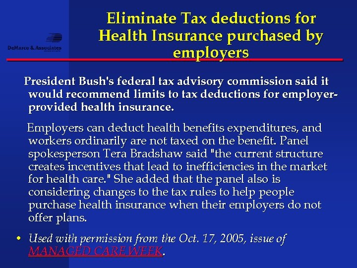 Eliminate Tax deductions for Health Insurance purchased by employers President Bush's federal tax advisory