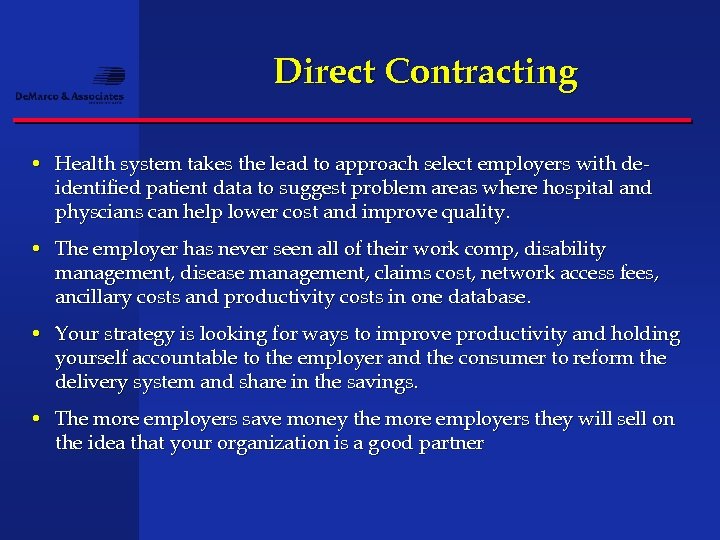 Direct Contracting • Health system takes the lead to approach select employers with deidentified