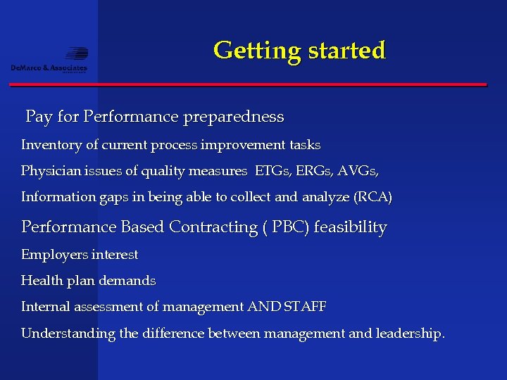 Getting started Pay for Performance preparedness Inventory of current process improvement tasks Physician issues