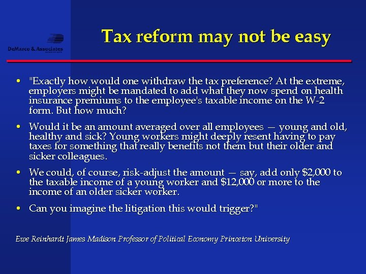 Tax reform may not be easy • "Exactly how would one withdraw the tax