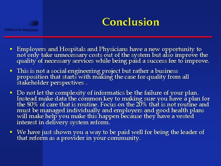 Conclusion • Employers and Hospitals and Physicians have a new opportunity to not only