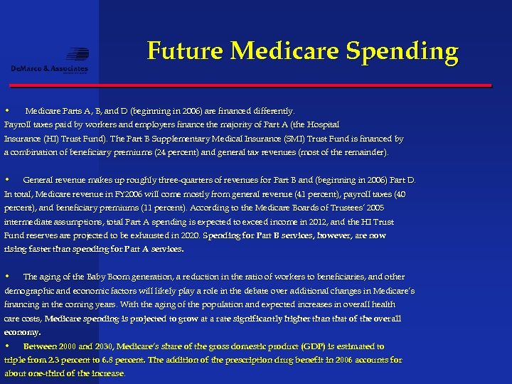 Future Medicare Spending • Medicare Parts A, B, and D (beginning in 2006) are