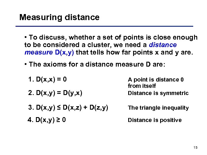 Measuring distance • To discuss, whether a set of points is close enough to