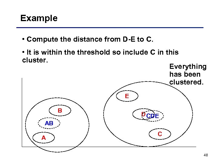 Example • Compute the distance from D-E to C. • It is within the